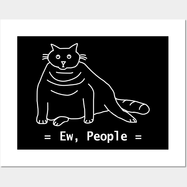 Funny Ew People Chonk Cat White Line Wall Art by ellenhenryart